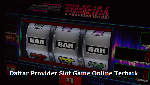 Daftar Provider Slot Game Online Terbaik